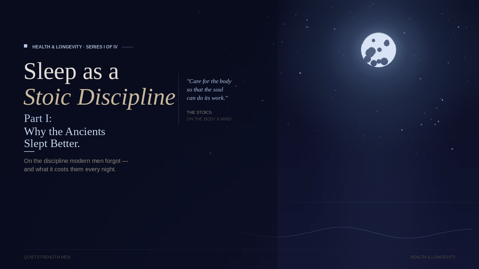 Sleep as a Stoic Discipline — Part I: Why the Ancients Slept Better